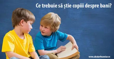 Ce trebuie să știe copiii despre bani?