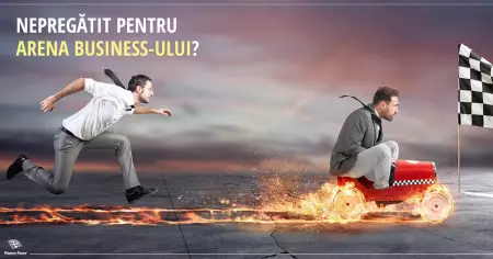 Nepregătit pentru arena business-ului?