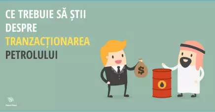 Ce trebuie să știi despre tranzacționarea petrolului