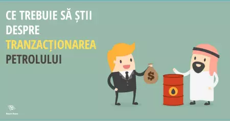 Ce trebuie să știi despre tranzacționarea petrolului